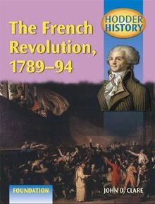 French Revolution 1789-94: Foundation Edition (Hodder History)