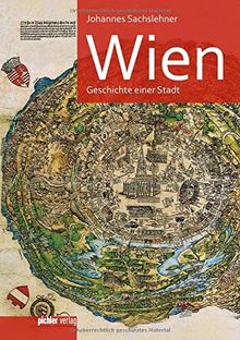 Wien: Geschichte einer Stadt