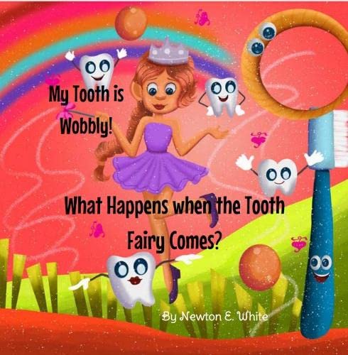 My Tooth is Wobbly! What happens when the Tooth Fairy comes?