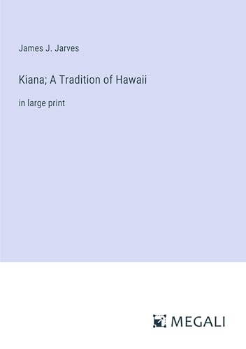 Kiana; A Tradition of Hawaii: in large print