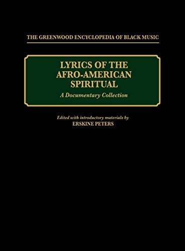 Lyrics of the Afro-American Spiritual: A Documentary Collection (GREENWOOD ENCYCLOPEDIA OF BLACK MUSIC)
