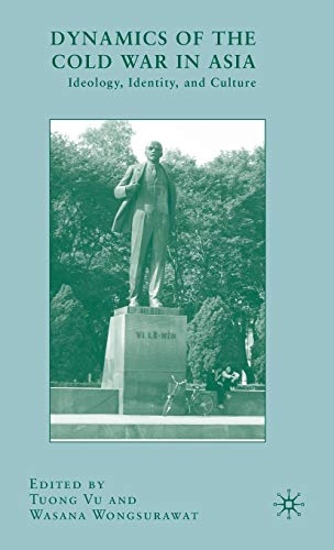 Dynamics of the Cold War in Asia: Ideology, Identity, and Culture