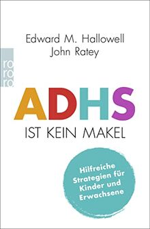 ADHS ist kein Makel: Hilfreiche Strategien für Kinder und Erwachsene