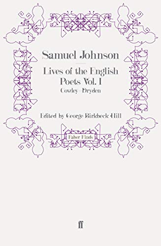 Lives of the English Poets Vol. I: Cowley-Dryden
