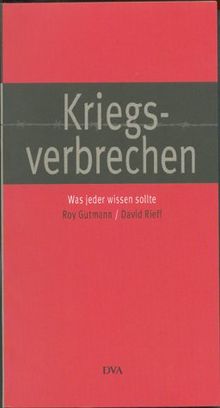 Kriegsverbrechen. Was jeder wissen sollte