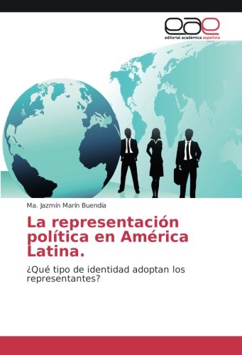 La representación política en América Latina: ¿Qué tipo de identidad adoptan los representantes?