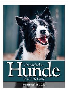 Literarischer Hunde-Kalender 2022: Wochenkalender mit Fotografien und Zitaten: Wochenwandkalender mit 53 Farbfotografien