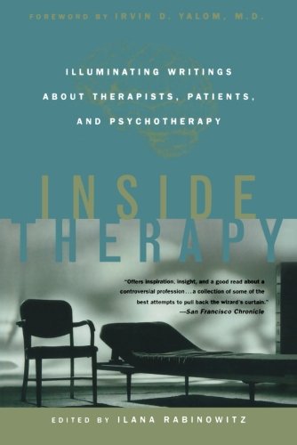 Inside Therapy: Illuminating Writings about Therapists, Patients, and Psychotherapy