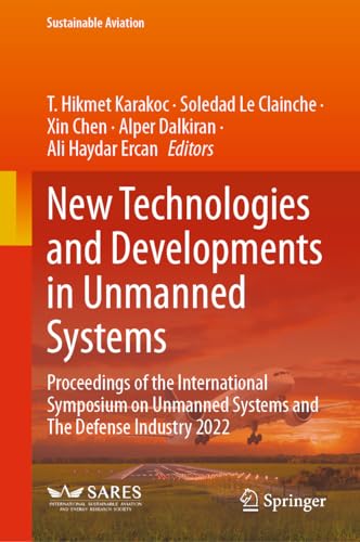 New Technologies and Developments in Unmanned Systems: Proceedings of the International Symposium on Unmanned Systems and The Defense Industry 2022 (Sustainable Aviation)