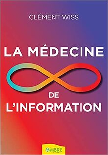 La médecine de l'information : issue de la physique quantique et des ondes scalaires