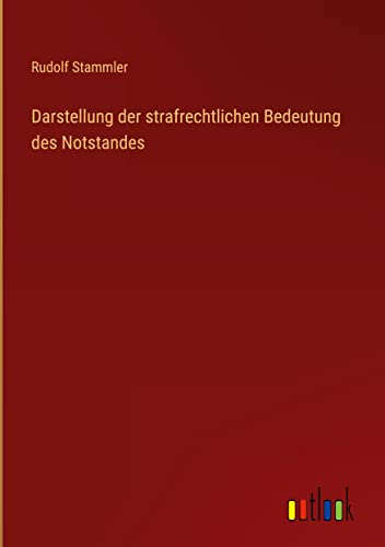 Darstellung der strafrechtlichen Bedeutung des Notstandes