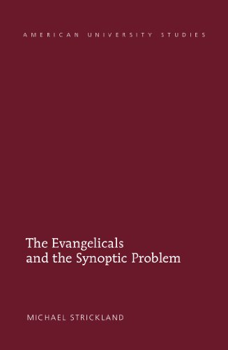The Evangelicals and the Synoptic Problem (American University Studies - Series VII: Theology and Religion)