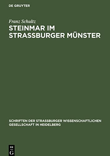 Steinmar im Straßburger Münster: Ein Beitrag zur Geschichte des Naturalismus im 13. Jahrhundert (Schriften der Strassburger Wissenschaftlichen Gesellschaft in Heidelberg, 6)