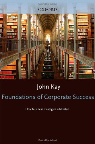 Foundations of Corporate Success: How Business Strategies Add Value