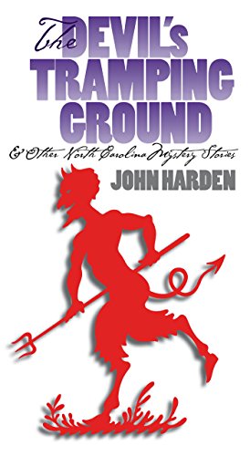 The Devil's Tramping Ground & Other North Carolina Mystery Stories