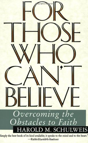 To Those Who Can't Believe: Overcoming the Obstacles to Faith