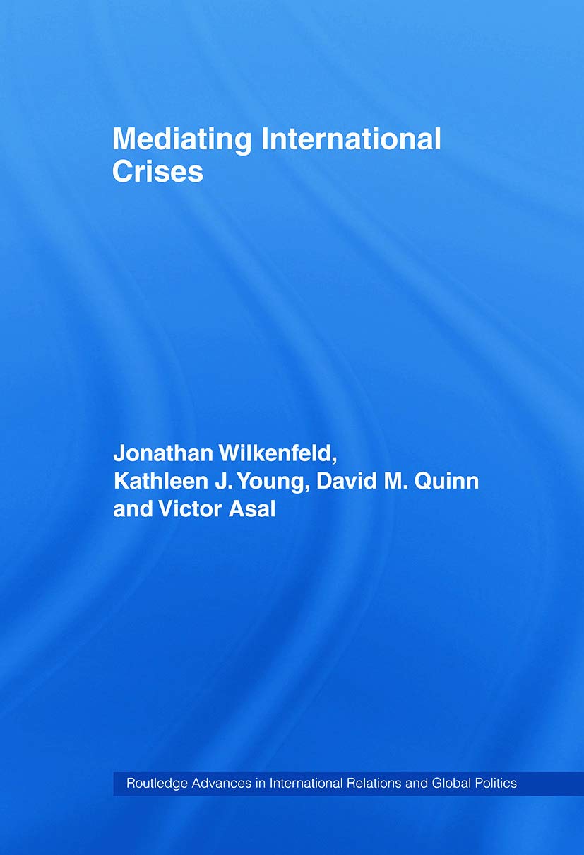 Mediating International Crises (Routledge Advances in International Relations and Global Politics, 34, Band 34)