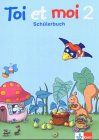 Toi et moi - Neubearbeitung. Materialien für den Französischunterricht in der Grundschule / Schülerbuch 2. Schuljahr