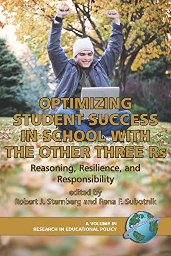 Optimizing Student Success in School with the Other Three Rs: Reasoning, Resilience, and Responsibility: Reasoning, Resilience, and Responsibility (PB) (Research in Educational Productivity)