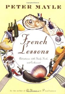 French Lessons: Adventures with Knife, Fork, and Corkscrew