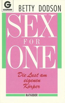 Sex for One: Die Lust am eigenen Körper. ( Ratgeber).