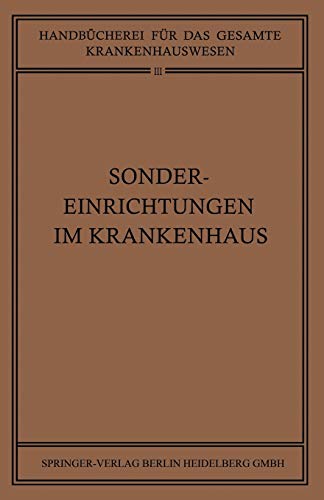 Sondereinrichtungen im Krankenhaus (Handbücherei für das Gesamte Krankenhauswesen, 3, Band 3)
