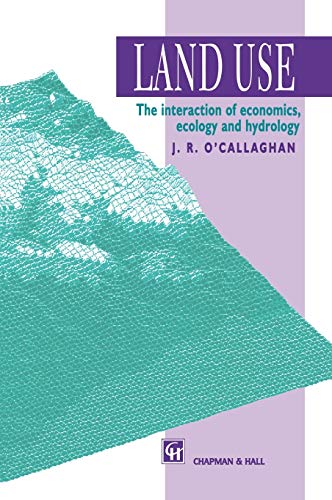 Land Use: The Interaction of Economics, Ecology and Hydrology