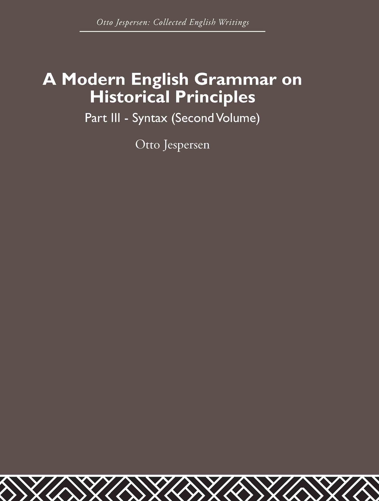 A Modern English Grammar on Historical Principles: Volume 3 (Otto Jespersen, Band 3)