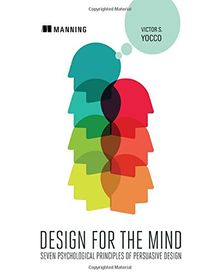 Design for the Mind:Seven Psychological Principles of Persuasive Design