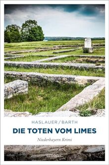 Die Toten vom Limes: Niederbayern Krimi