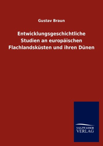 Entwicklungsgeschichtliche Studien an europäischen Flachlandsküsten und ihren Dünen