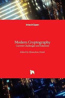 Modern Cryptography: Current Challenges and Solutions