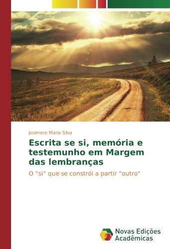 Escrita se si, memória e testemunho em Margem das lembranças: O si que se constrói a partir outro