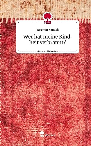 Wer hat meine Kindheit verbrannt?. Life is a Story - story.one