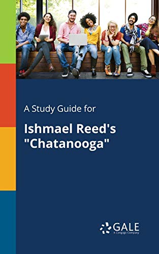 A Study Guide for Ishmael Reed's Chatanooga