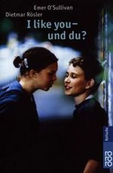 I like you - und du?: Eine deutsch-englische Geschichte (Fiction, Poetry & Drama)