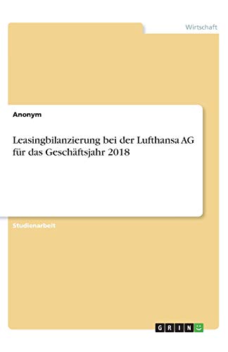 Leasingbilanzierung bei der Lufthansa AG für das Geschäftsjahr 2018