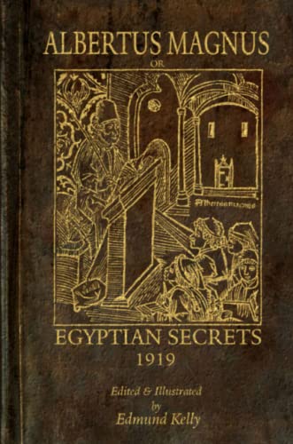 Edmund Kelly Albertus Magnus; Or Egyptian Secrets