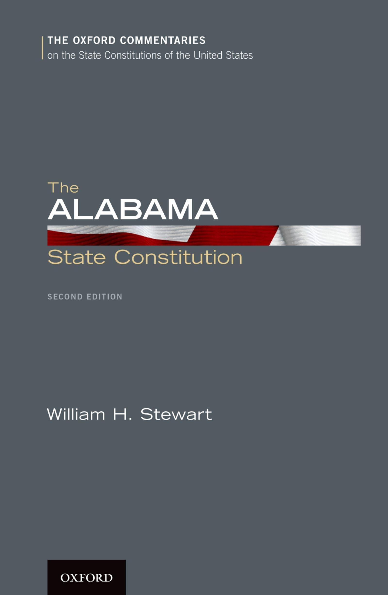 Alabama State Constitution (The Oxford Commentaries on the State Constitutions of the United States)