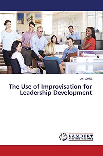 The Use of Improvisation for Leadership Development
