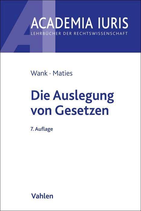 Rolf Wank - GEBRAUCHT Die Auslegung von Gesetzen (Academia Iuris) - Preis vom 02062023 050629 h