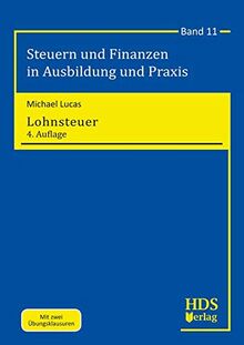Lohnsteuer: Steuern und Finanzen in Ausbildung und Praxis Band 11