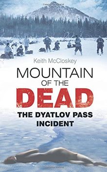 Mountain of the Dead: The Dyatlov Pass Incident