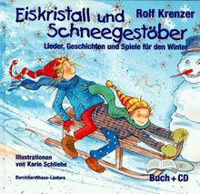 Eiskristall und Schneegestöber. Lieder, Geschichten und Spiele für den Winter