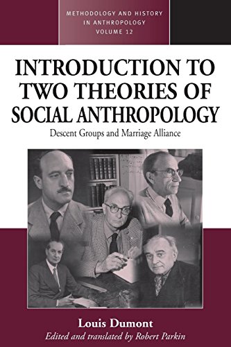 An Introduction to Two Theories of Social Anthropology: Descent Groups and Marriage Alliance (Methodology And History in Anthropology, Band 12)