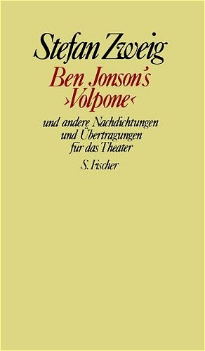 Ben Jonson's »Volpone« und andere Nachdichtungen und Übertragungen für das Theater: (Gesammelte Werke in Einzelbänden)