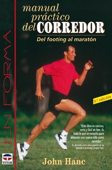 Manual práctico del corredor : del footing al maratón (En Forma (tutor))