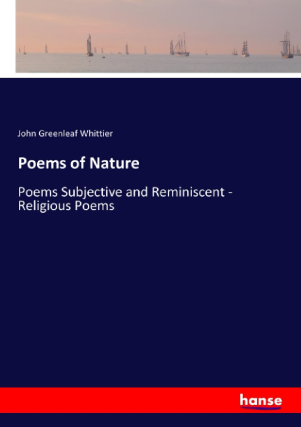 Poems of Nature: Poems Subjective and Reminiscent - Religious Poems