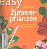 Easy Zimmerpflanzen: Ganz ohne Erfahrung zum Pflanzenparadies