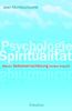 Psychologie und Spiritualität: Warum Selbstwertschätzung beides braucht